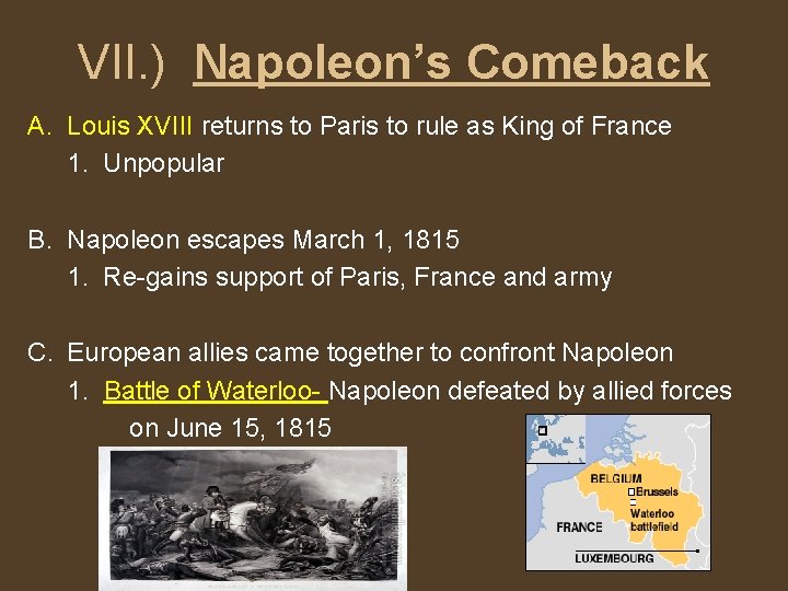 VII. ) Napoleon’s Comeback A. Louis XVIII returns to Paris to rule as King