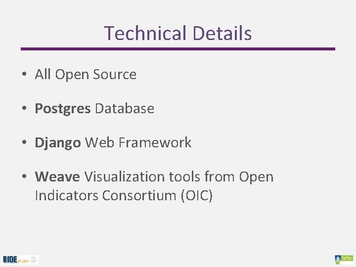 Technical Details • All Open Source • Postgres Database • Django Web Framework •