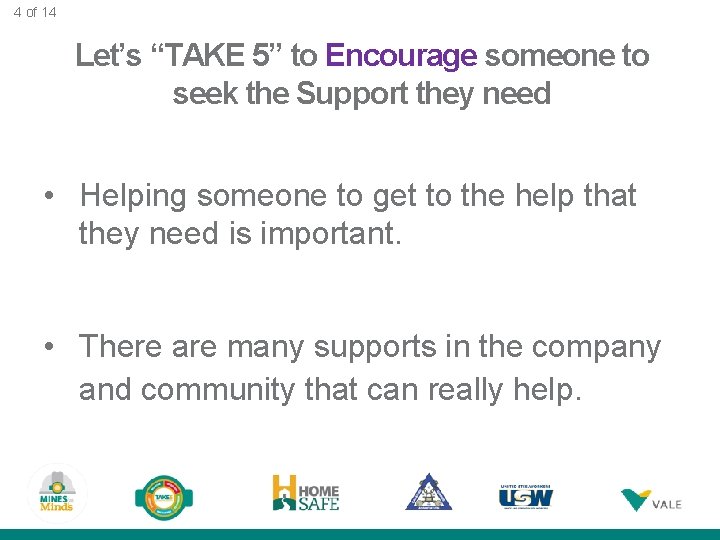 4 of 14 Let’s “TAKE 5” to Encourage someone to seek the Support they