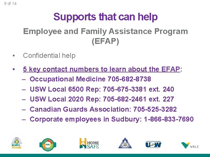 9 of 14 Supports that can help Employee and Family Assistance Program (EFAP) •