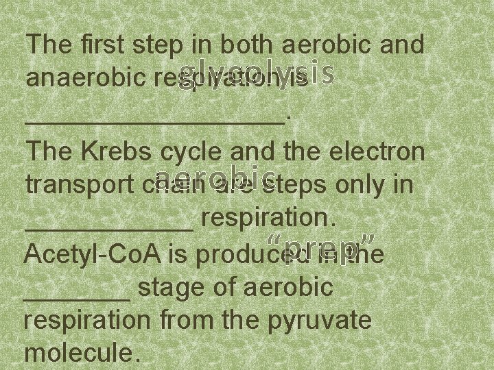 The first step in both aerobic and glycolysis anaerobic respiration is _________. The Krebs