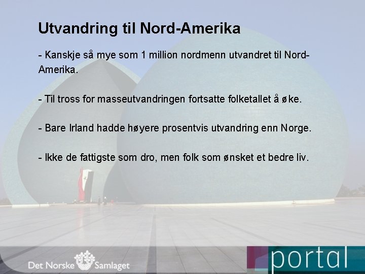 Utvandring til Nord-Amerika - Kanskje så mye som 1 million nordmenn utvandret til Nord.