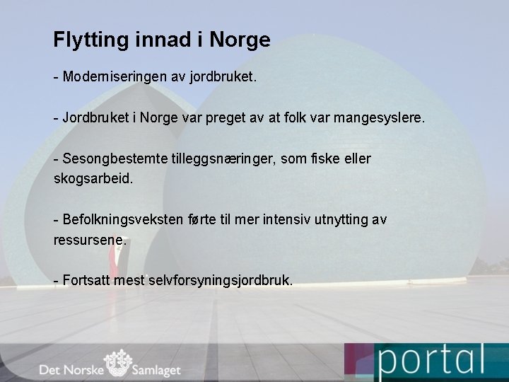 Flytting innad i Norge - Moderniseringen av jordbruket. - Jordbruket i Norge var preget