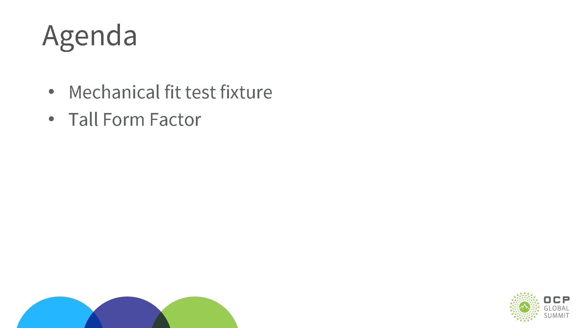 Agenda • Mechanical fit test fixture • Tall Form Factor 