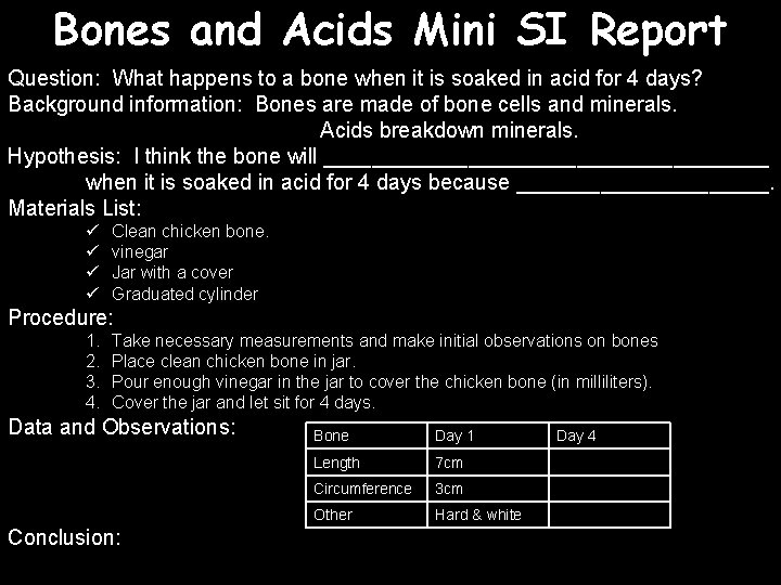 Bones and Acids Mini SI Report Question: What happens to a bone when it