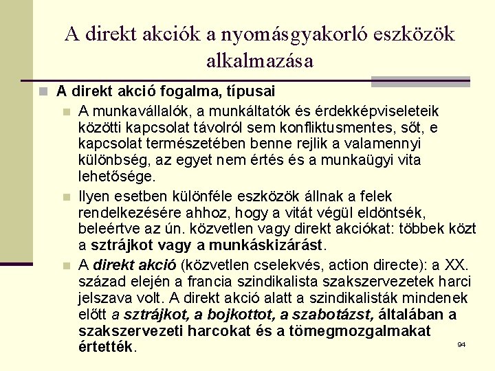 A direkt akciók a nyomásgyakorló eszközök alkalmazása n A direkt akció fogalma, típusai n