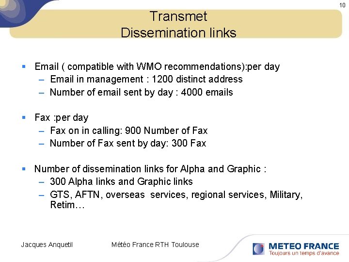 Transmet Dissemination links § Email ( compatible with WMO recommendations): per day – Email