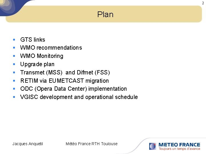 2 Plan § § § § GTS links WMO recommendations WMO Monitoring Upgrade plan