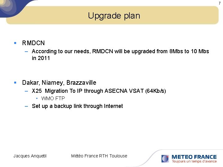 7 Upgrade plan § RMDCN – According to our needs, RMDCN will be upgraded