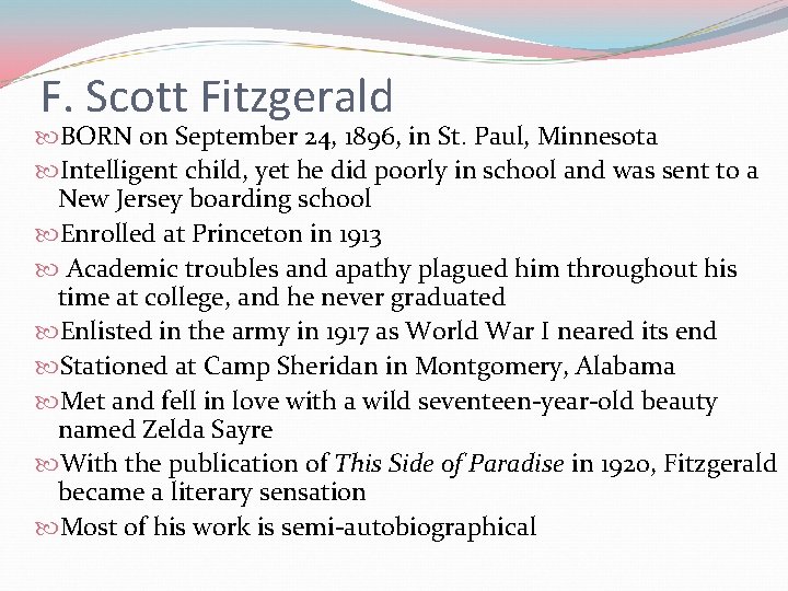 F. Scott Fitzgerald BORN on September 24, 1896, in St. Paul, Minnesota Intelligent child,