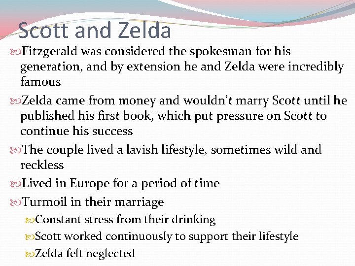 Scott and Zelda Fitzgerald was considered the spokesman for his generation, and by extension