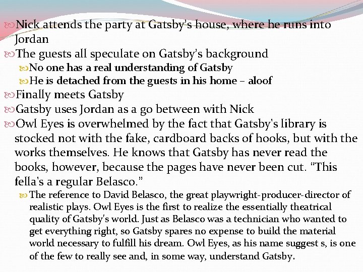  Nick attends the party at Gatsby’s house, where he runs into Jordan The