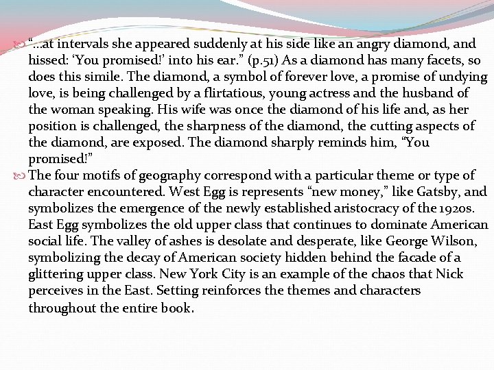  “…at intervals she appeared suddenly at his side like an angry diamond, and