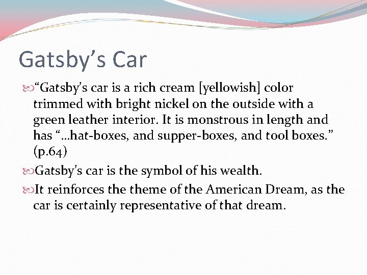 Gatsby’s Car “Gatsby’s car is a rich cream [yellowish] color trimmed with bright nickel