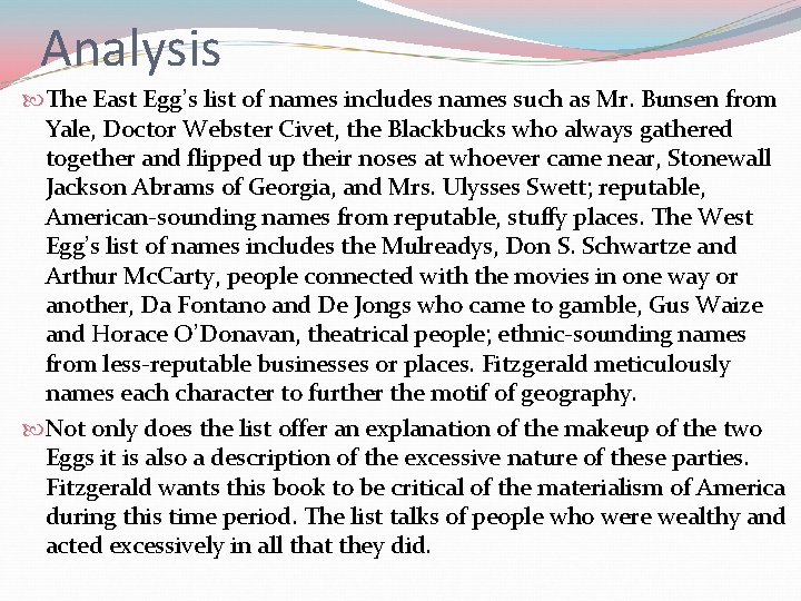 Analysis The East Egg’s list of names includes names such as Mr. Bunsen from