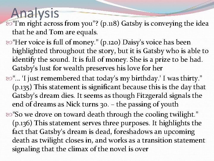 Analysis “I’m right across from you”? (p. 118) Gatsby is conveying the idea that