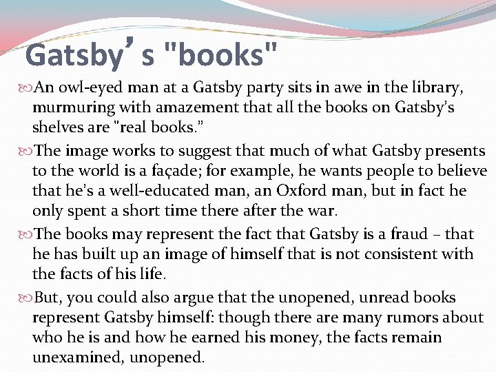 Gatsby’s "books" An owl-eyed man at a Gatsby party sits in awe in the