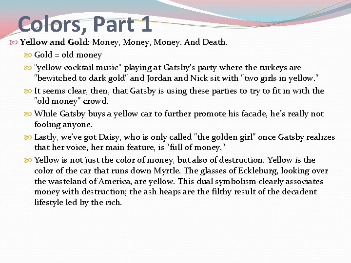 Colors, Part 1 Yellow and Gold: Money, Money. And Death. Gold = old money