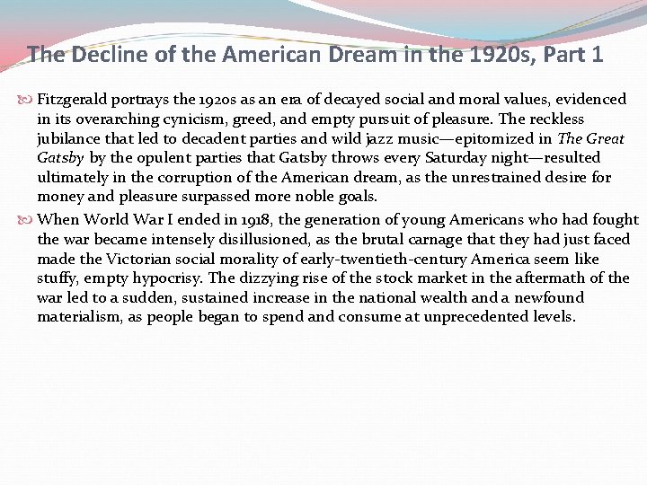 The Decline of the American Dream in the 1920 s, Part 1 Fitzgerald portrays