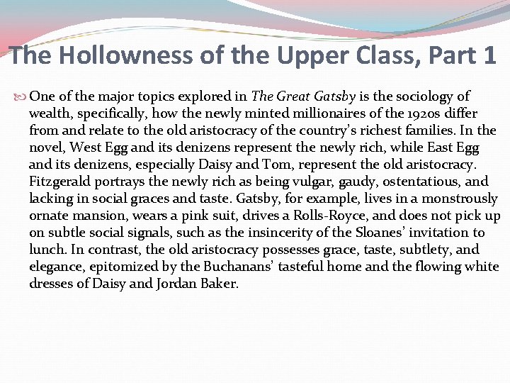 The Hollowness of the Upper Class, Part 1 One of the major topics explored