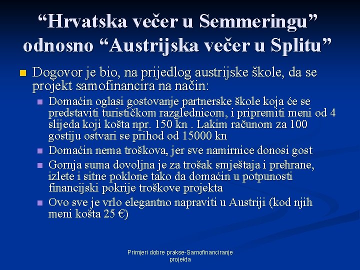 “Hrvatska večer u Semmeringu” odnosno “Austrijska večer u Splitu” n Dogovor je bio, na