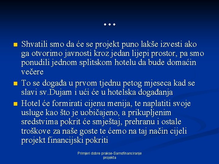 … n n n Shvatili smo da će se projekt puno lakše izvesti ako