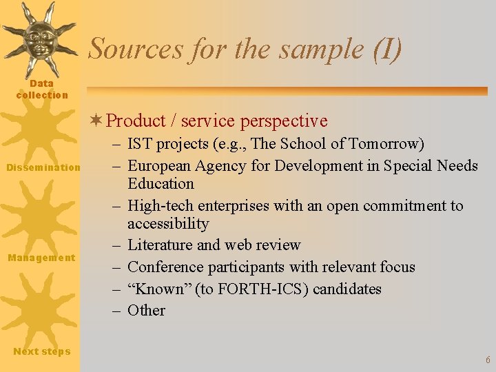 Sources for the sample (I) Data collection ¬ Product / service perspective Dissemination Management
