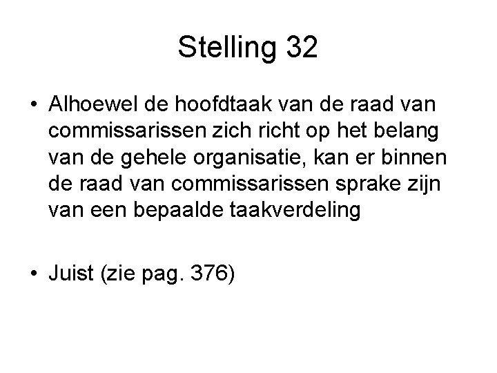 Stelling 32 • Alhoewel de hoofdtaak van de raad van commissarissen zich richt op