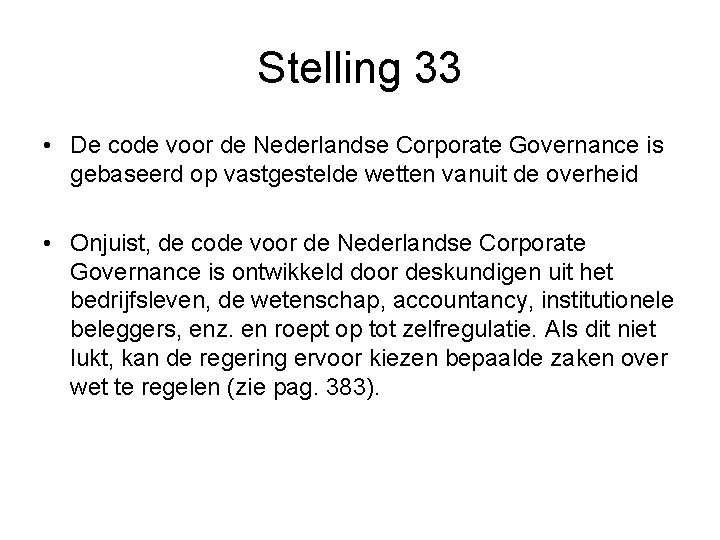Stelling 33 • De code voor de Nederlandse Corporate Governance is gebaseerd op vastgestelde