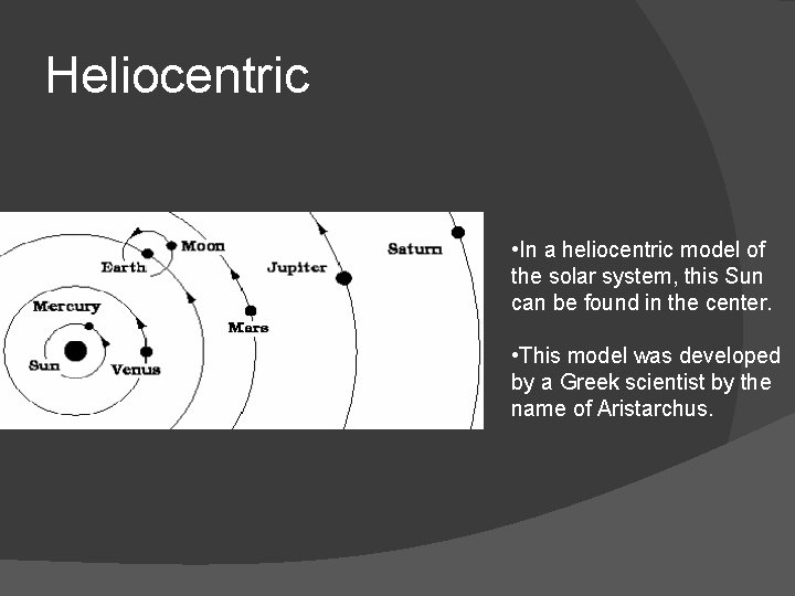 Heliocentric • In a heliocentric model of the solar system, this Sun can be