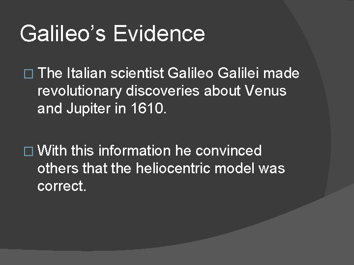 Galileo’s Evidence � The Italian scientist Galileo Galilei made revolutionary discoveries about Venus and