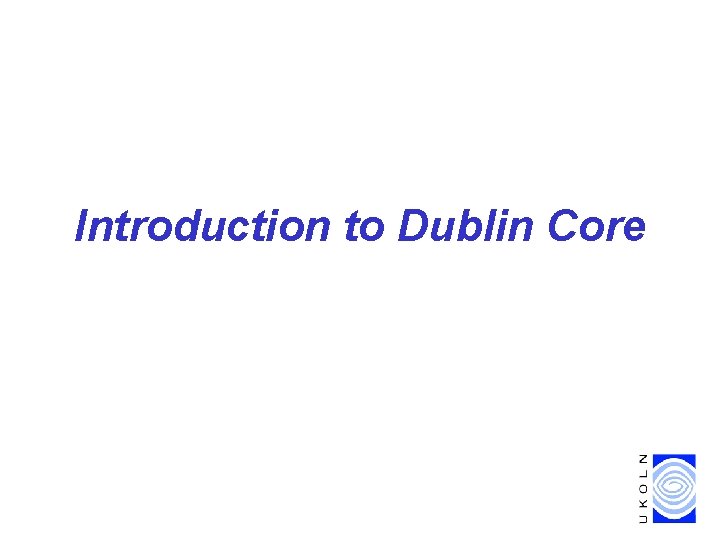 Introduction to Dublin Core 
