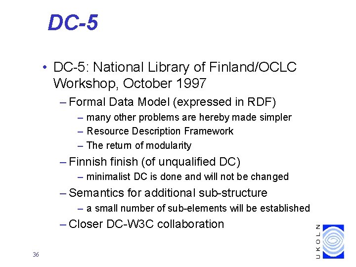 DC-5 • DC-5: National Library of Finland/OCLC Workshop, October 1997 – Formal Data Model