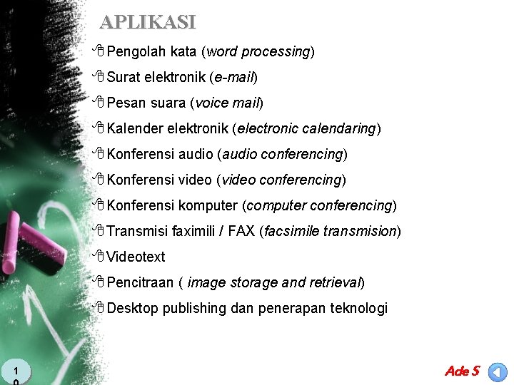 APLIKASI 8 Pengolah kata (word processing) 8 Surat elektronik (e-mail) 8 Pesan suara (voice