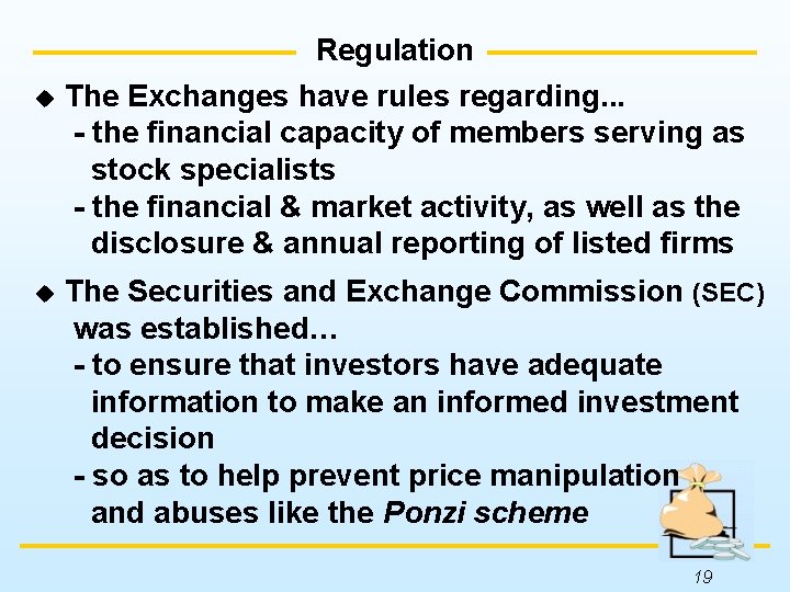 Regulation u The Exchanges have rules regarding. . . - the financial capacity of
