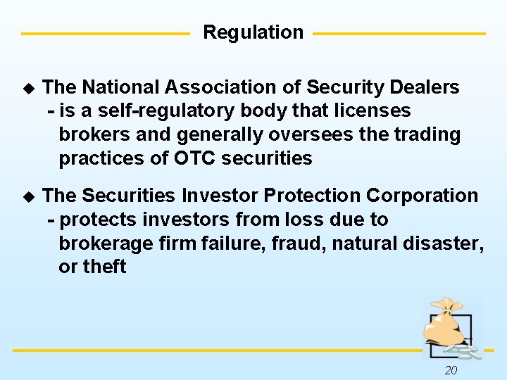 Regulation u The National Association of Security Dealers - is a self-regulatory body that