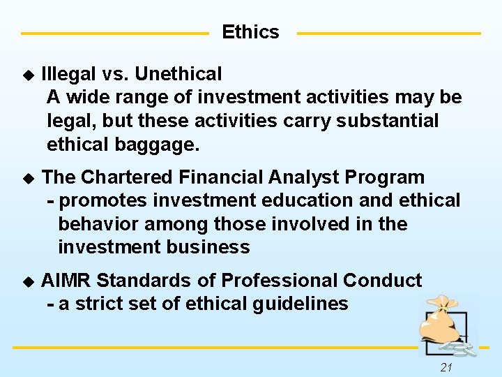 Ethics u Illegal vs. Unethical A wide range of investment activities may be legal,