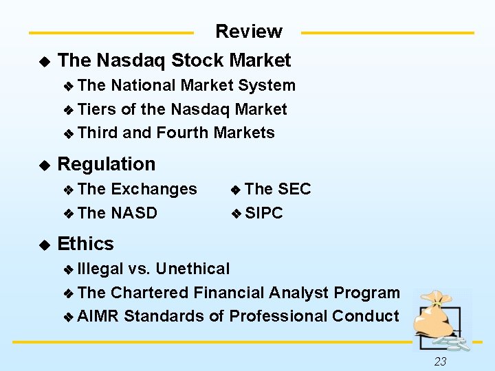 Review u The Nasdaq Stock Market The National Market System Tiers of the Nasdaq