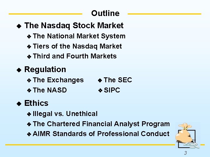 Outline u The Nasdaq Stock Market The National Market System Tiers of the Nasdaq