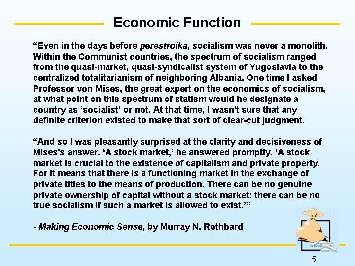 Economic Function “Even in the days before perestroika, socialism was never a monolith. Within