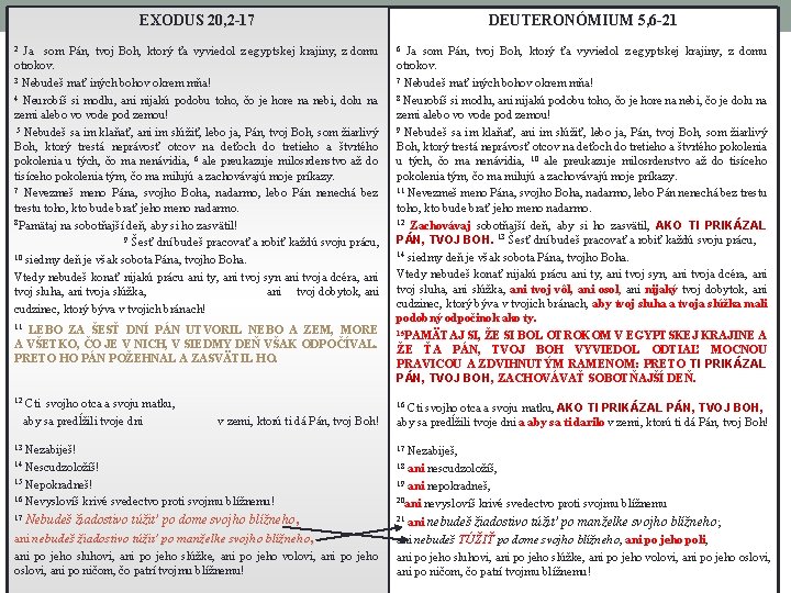 EXODUS 20, 2 -17 Ja som Pán, tvoj Boh, ktorý ťa vyviedol z egyptskej