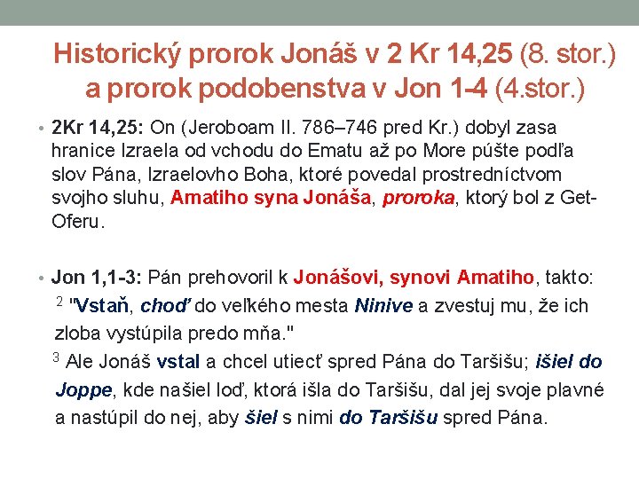 Historický prorok Jonáš v 2 Kr 14, 25 (8. stor. ) a prorok podobenstva