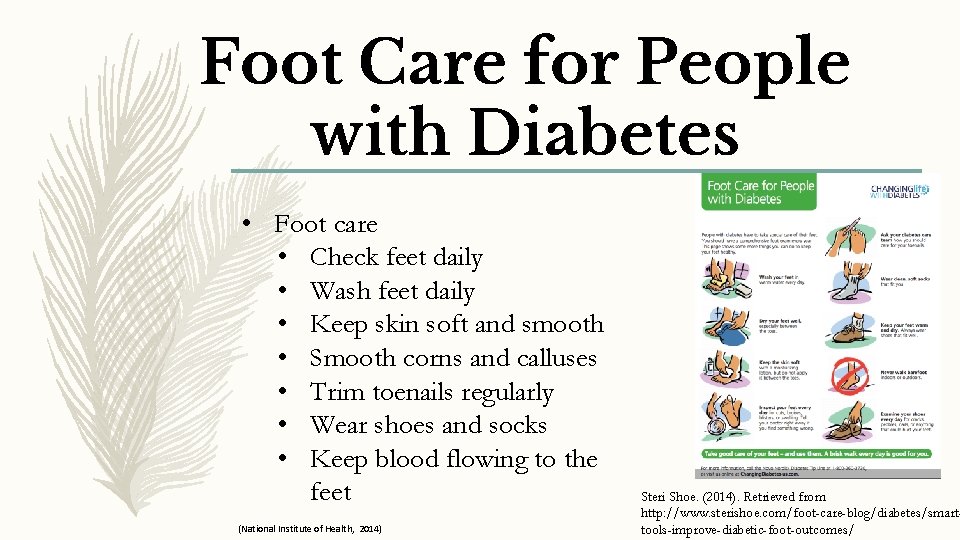 Foot Care for People with Diabetes • Foot care • Check feet daily •