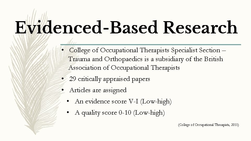 Evidenced-Based Research • College of Occupational Therapists Specialist Section – Trauma and Orthopaedics is