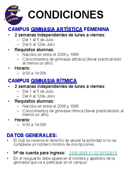 CONDICIONES CAMPUS GIMNASIA ARTÍSTICA FEMENINA • 2 semanas independientes de lunes a viernes: –