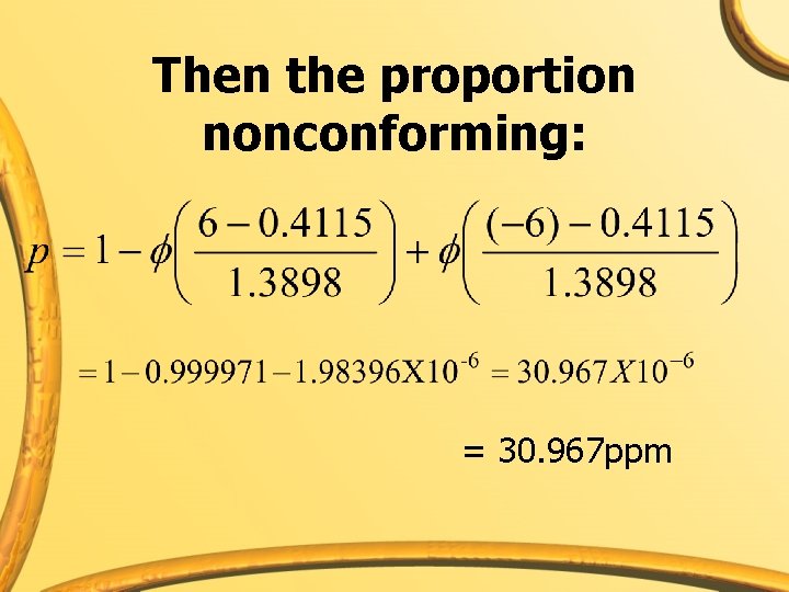 Then the proportion nonconforming: = 30. 967 ppm 