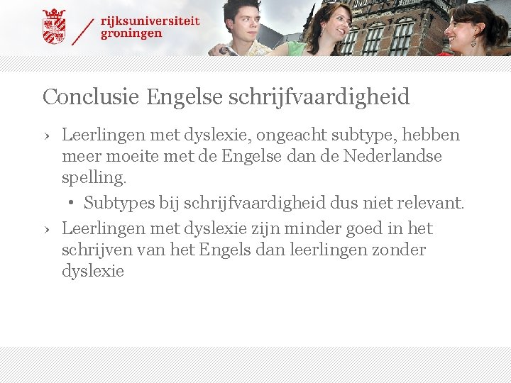 Conclusie Engelse schrijfvaardigheid › Leerlingen met dyslexie, ongeacht subtype, hebben meer moeite met de