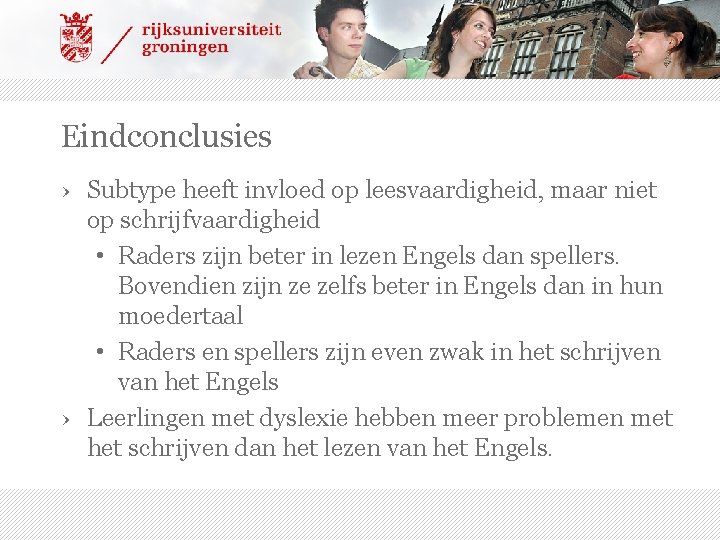 Eindconclusies › Subtype heeft invloed op leesvaardigheid, maar niet op schrijfvaardigheid • Raders zijn