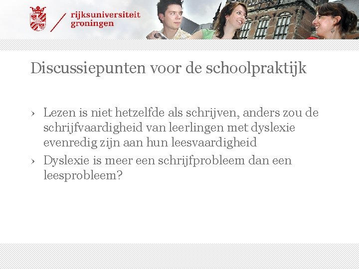 Discussiepunten voor de schoolpraktijk › Lezen is niet hetzelfde als schrijven, anders zou de