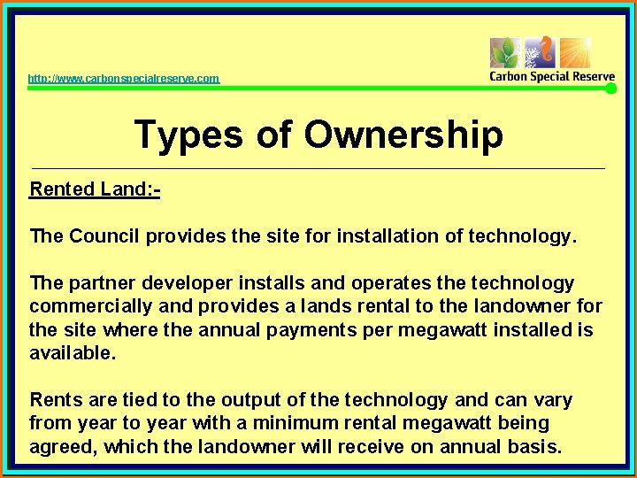 http: //www. carbonspecialreserve. com Types of Ownership Rented Land: The Council provides the site